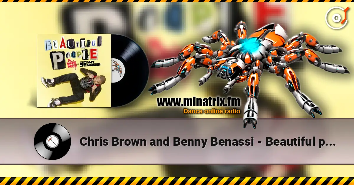 Chris Brown and Benny Benassi - Beautiful people (club mix) écouter en ligne en haute qualité | Minatrix.FM