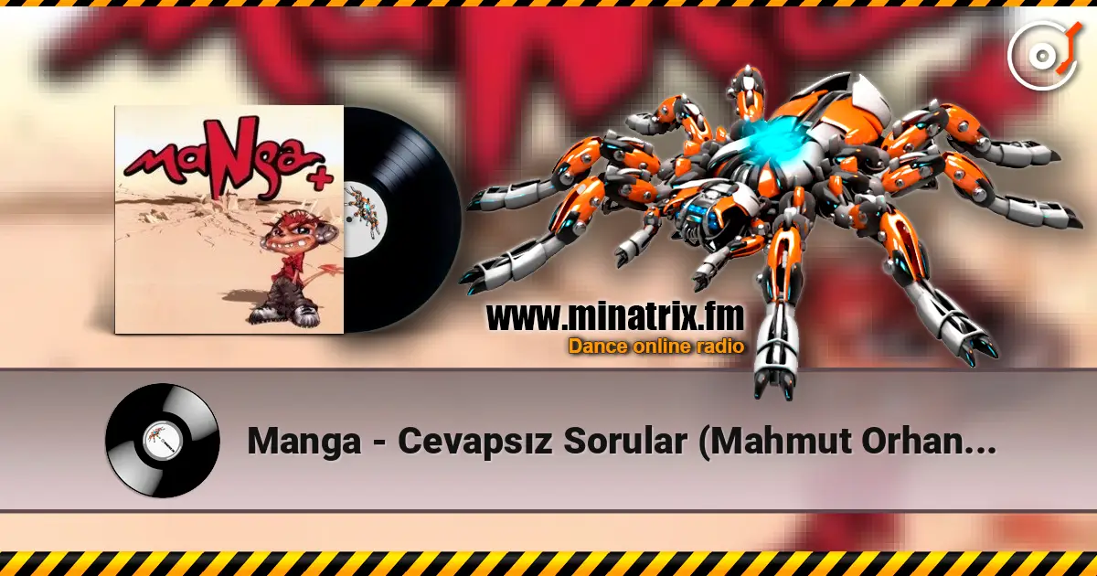 Manga - Cevapsız Sorular (Mahmut Orhan Remix) écouter en ligne en haute qualité | Minatrix.FM