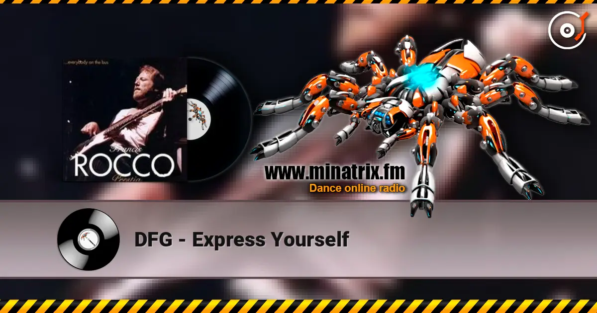 DFG - Express Yourself écouter en ligne en haute qualité | Minatrix.FM