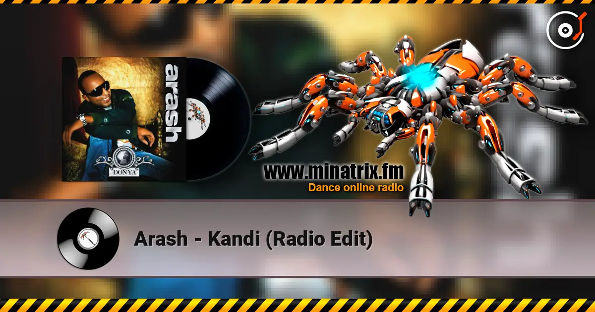 Arash - Kandi (Radio Edit) écouter en ligne en haute qualité | Minatrix.FM