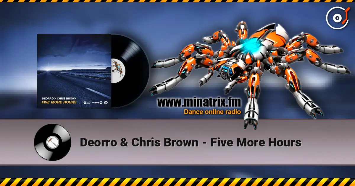 Deorro & Chris Brown - Five More Hours écouter en ligne en haute qualité | Minatrix.FM