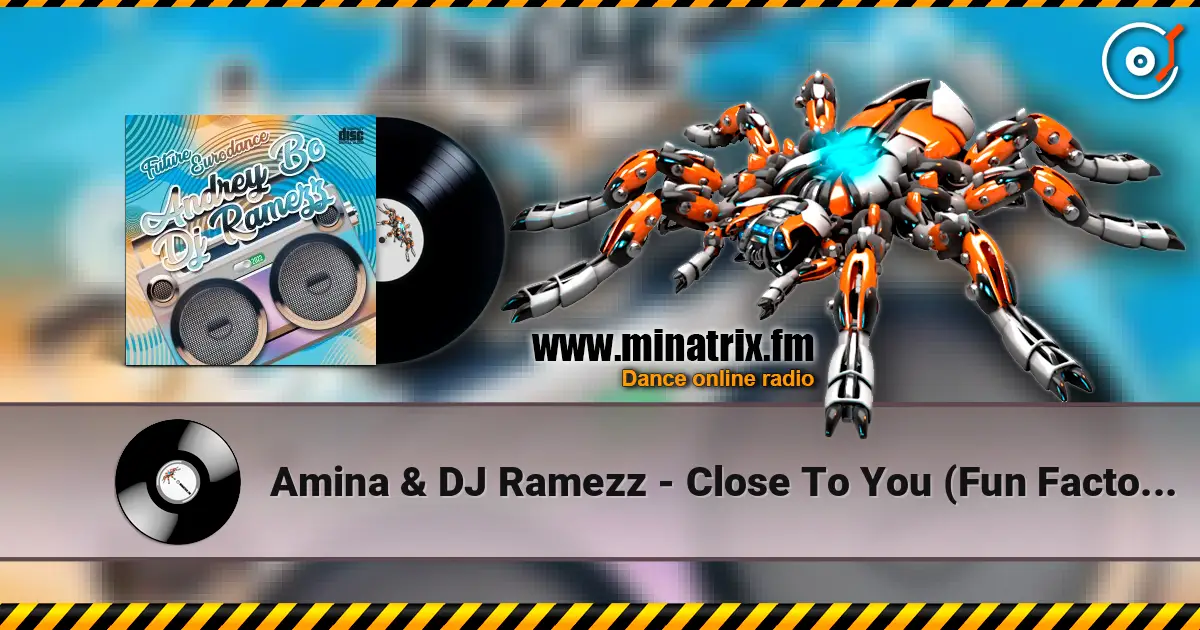 Amina & DJ Ramezz - Close To You (Fun Factory Cover) écouter en ligne en haute qualité | Minatrix.FM