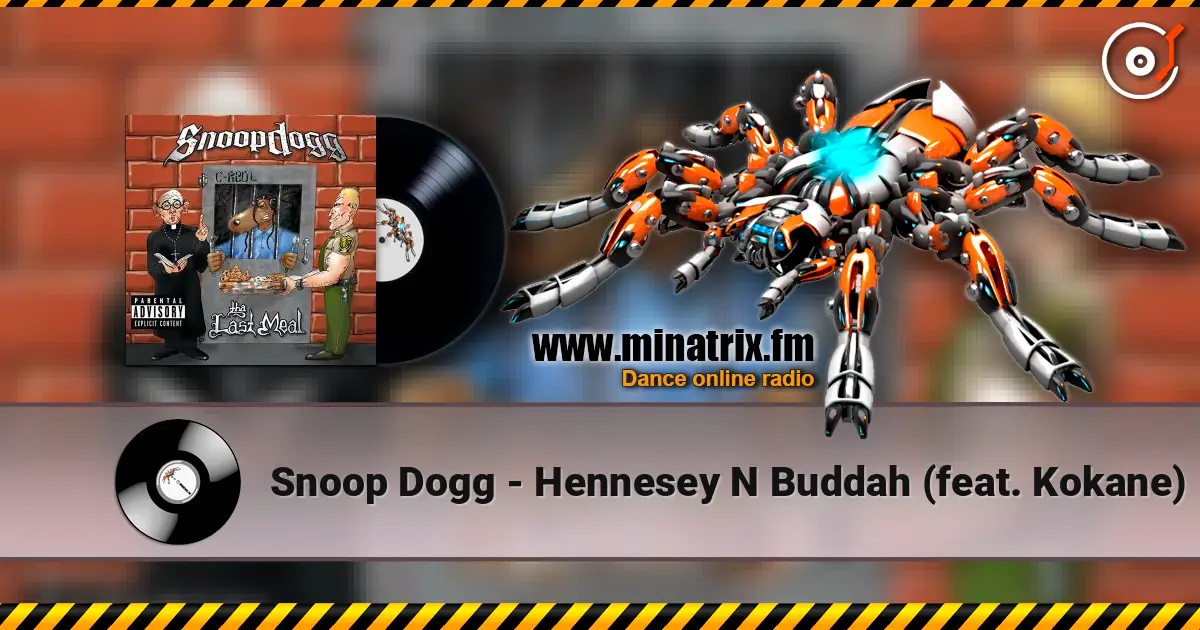 Snoop Dogg - Hennesey N Buddah (feat. Kokane) écouter en ligne en haute qualité | Minatrix.FM