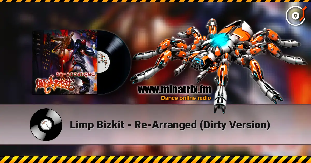Limp Bizkit - Re-Arranged (Dirty Version) écouter en ligne en haute qualité | Minatrix.FM