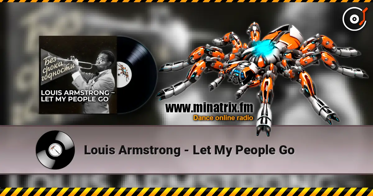 Louis Armstrong - Let My People Go écouter en ligne en haute qualité | Minatrix.FM