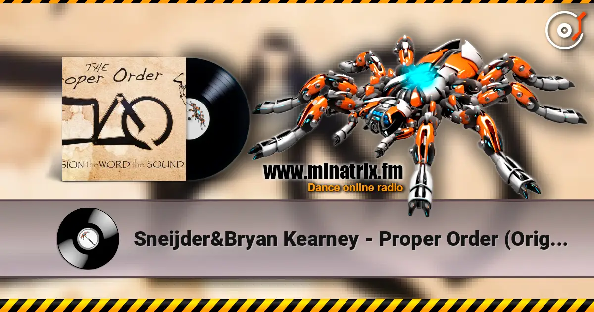 Sneijder&Bryan Kearney - Proper Order (Original mix) écouter en ligne en haute qualité | Minatrix.FM