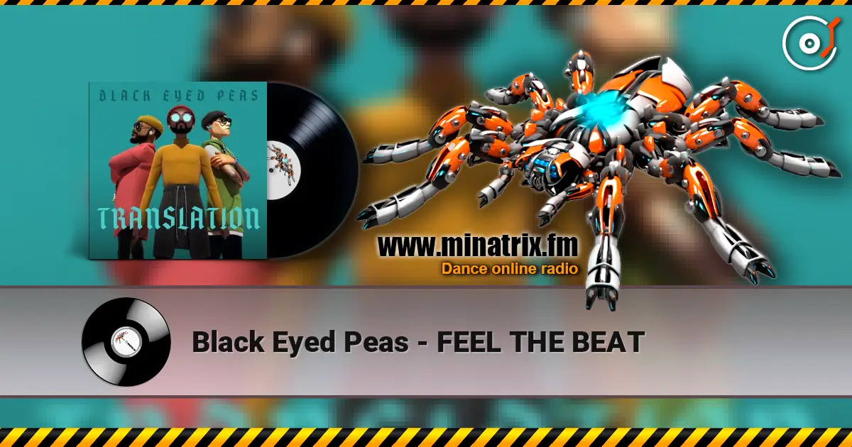 Black Eyed Peas - FEEL THE BEAT écouter en ligne en haute qualité | Minatrix.FM