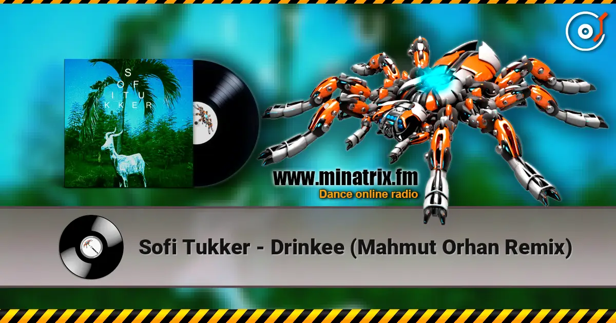 Sofi Tukker - Drinkee (Mahmut Orhan Remix) écouter en ligne en haute qualité | Minatrix.FM