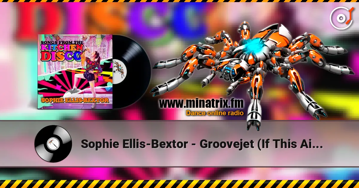 Sophie Ellis-Bextor - Groovejet (If This Ain't Love) écouter en ligne en haute qualité | Minatrix.FM