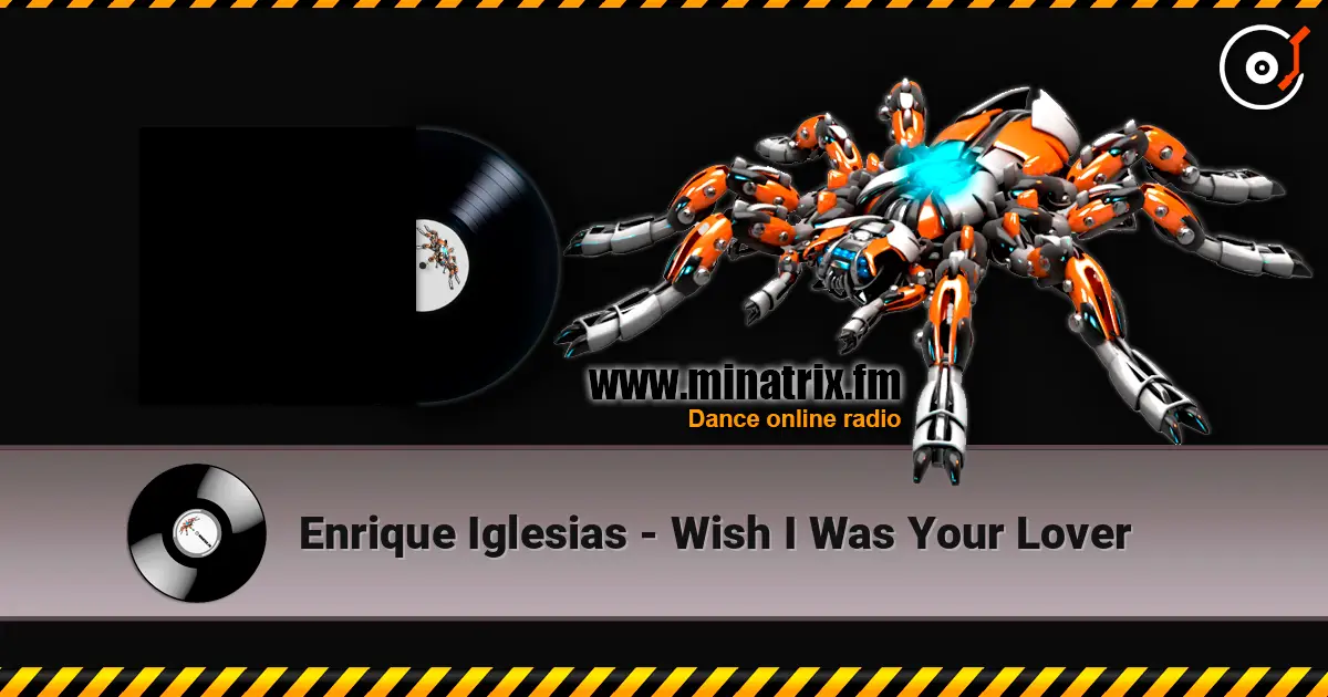 Enrique Iglesias - Wish I Was Your Lover écouter en ligne en haute qualité | Minatrix.FM