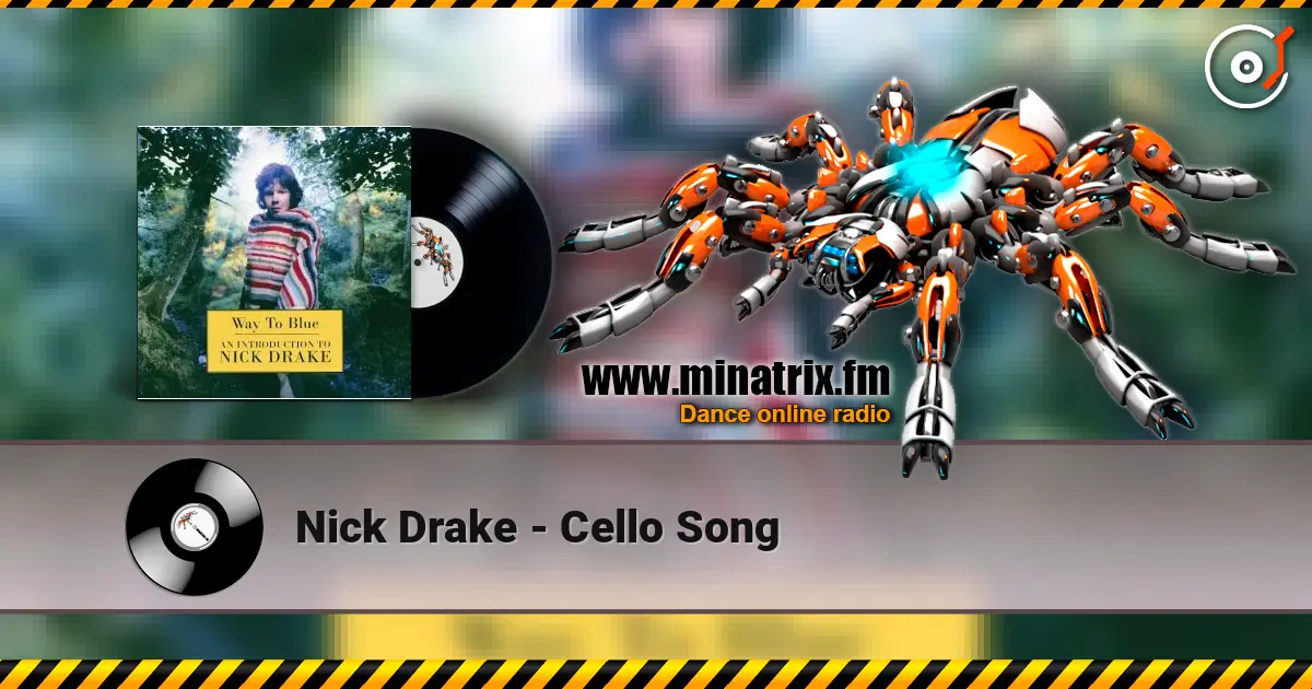 Nick Drake - Cello Song écouter en ligne en haute qualité | Minatrix.FM