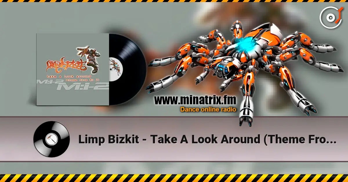 Limp Bizkit - Take A Look Around (Theme From MI- 2) (Radio Edit) écouter en ligne en haute qualité | Minatrix.FM