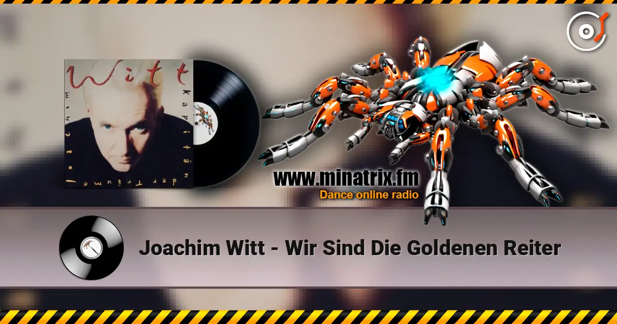 Joachim Witt - Wir Sind Die Goldenen Reiter écouter en ligne en haute qualité | Minatrix.FM