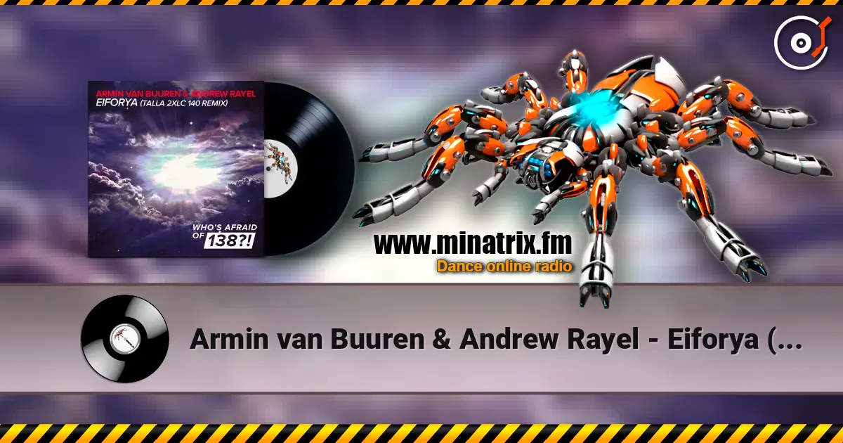 Armin van Buuren & Andrew Rayel - Eiforya (Mix) écouter en ligne en haute qualité | Minatrix.FM
