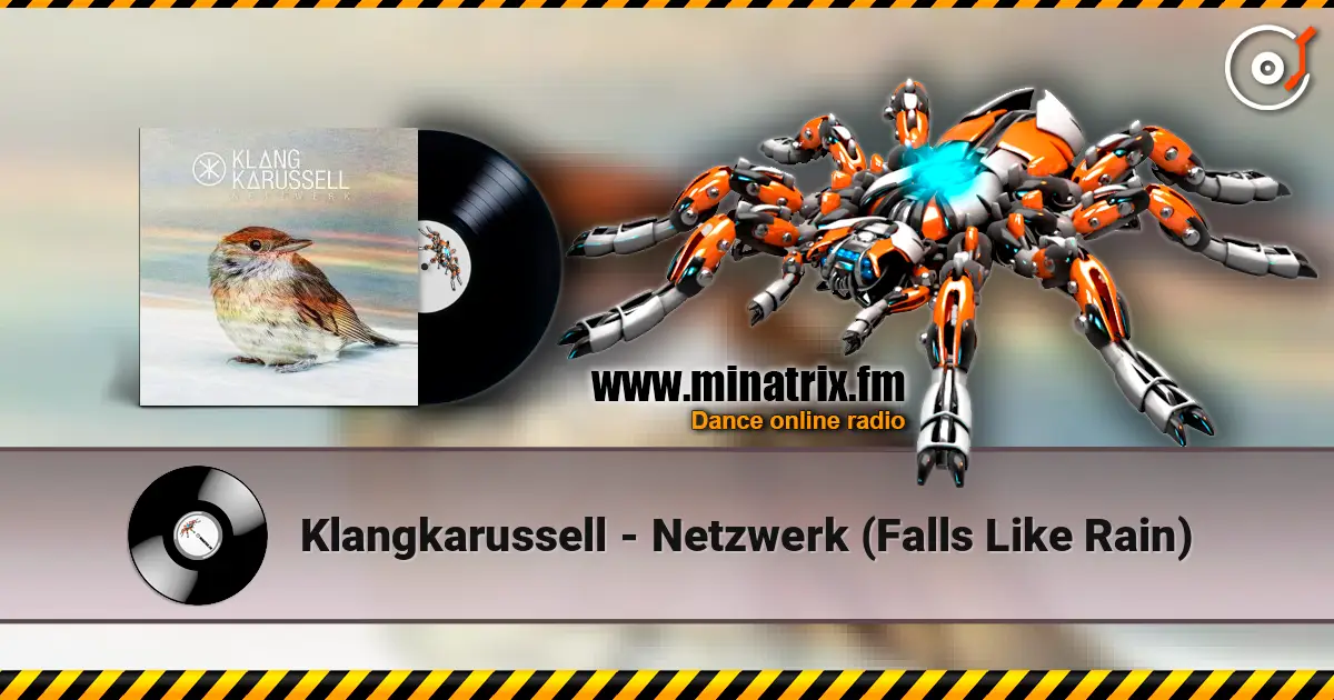 Klangkarussell - Netzwerk (Falls Like Rain) écouter en ligne en haute qualité | Minatrix.FM