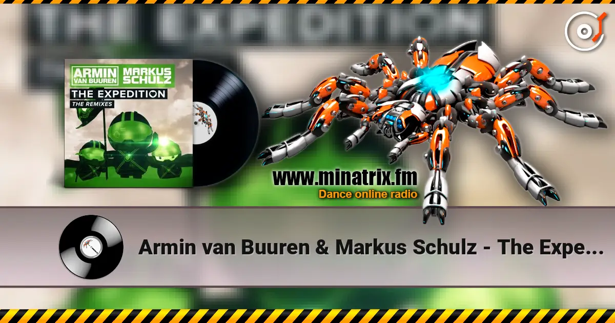 Armin van Buuren & Markus Schulz - The Expedition écouter en ligne en haute qualité | Minatrix.FM