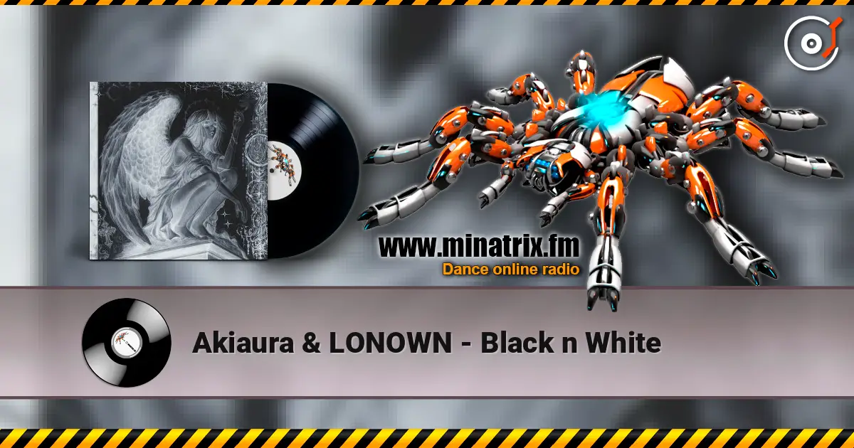Akiaura & LONOWN - Black n White écouter en ligne en haute qualité | Minatrix.FM