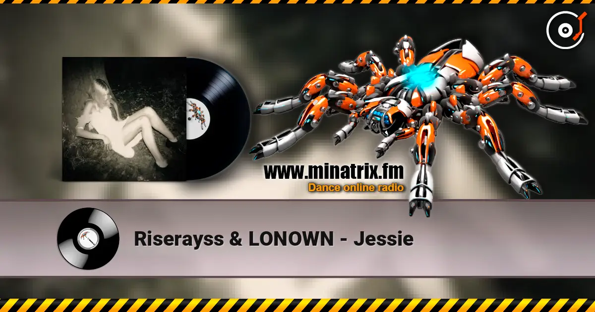Riserayss & LONOWN - Jessie écouter en ligne en haute qualité | Minatrix.FM