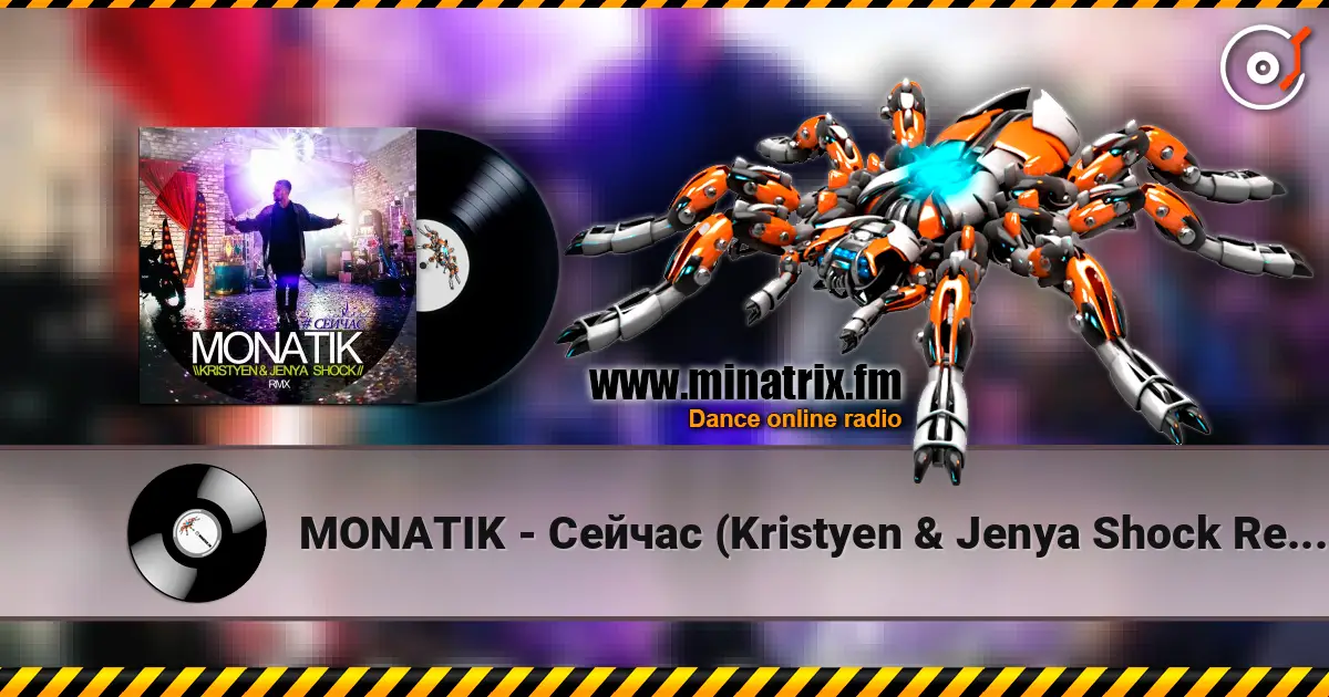 MONATIK - Сейчас (Kristyen & Jenya Shock Remix) écouter en ligne en haute qualité | Minatrix.FM