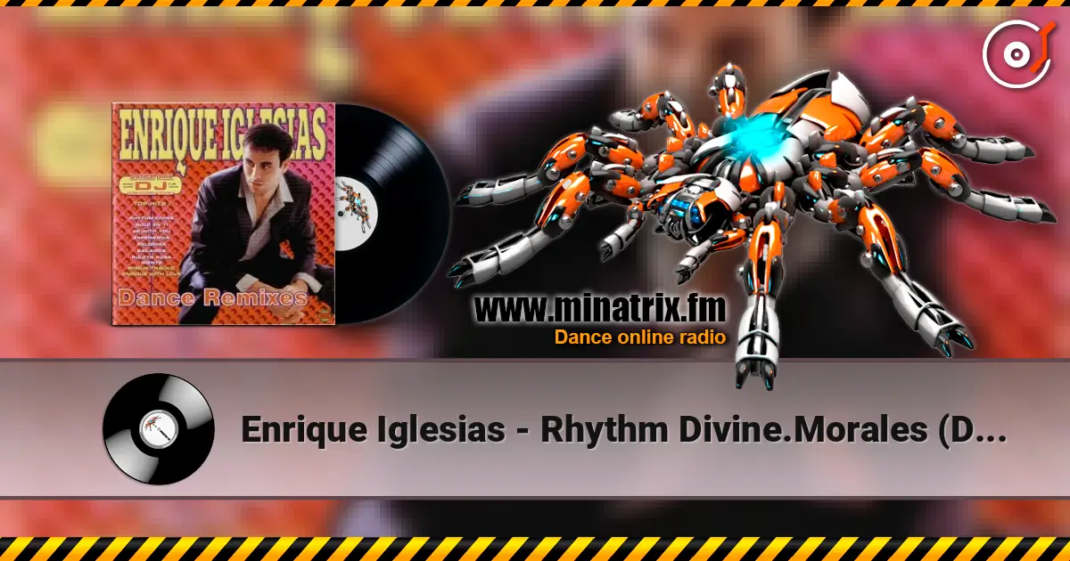 Enrique Iglesias - Rhythm Divine.Morales (Discohouse Club Mix) écouter en ligne en haute qualité | Minatrix.FM
