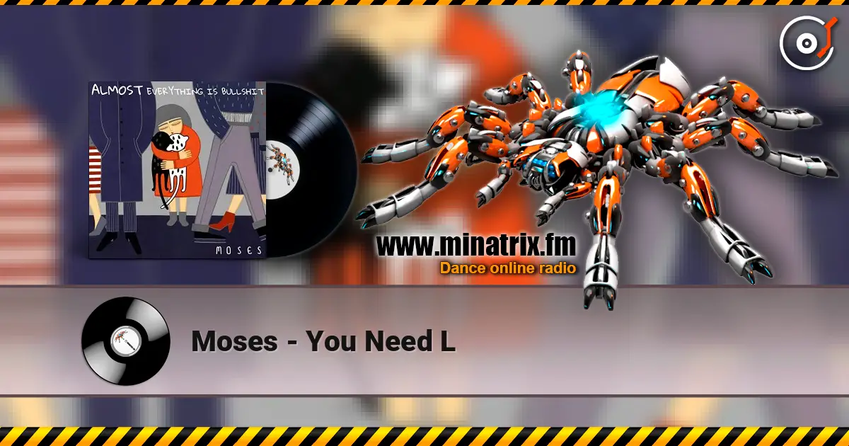 Moses - You Need L écouter en ligne en haute qualité | Minatrix.FM