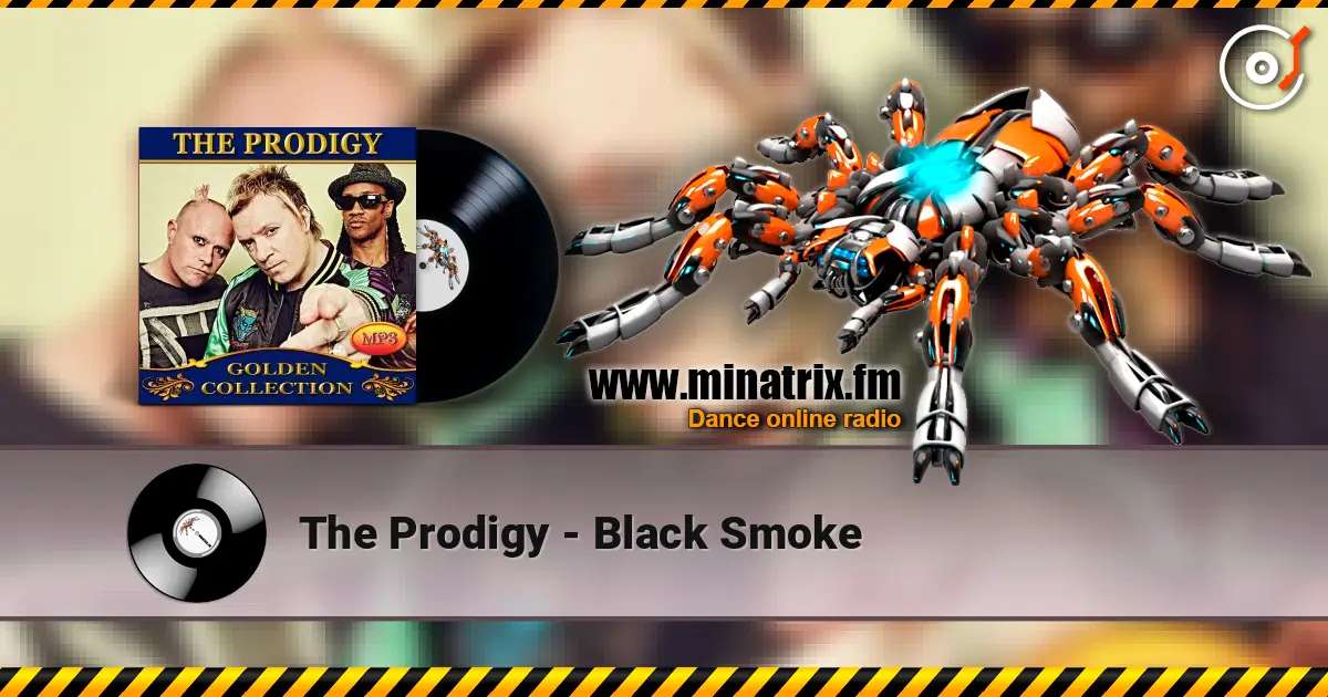 The Prodigy - Black Smoke écouter en ligne en haute qualité | Minatrix.FM