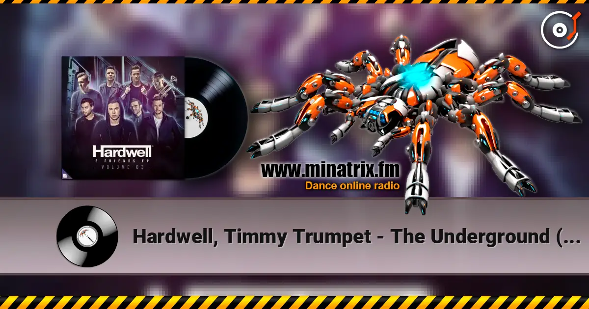 Hardwell, Timmy Trumpet - The Underground (Extended Mix) écouter en ligne en haute qualité | Minatrix.FM