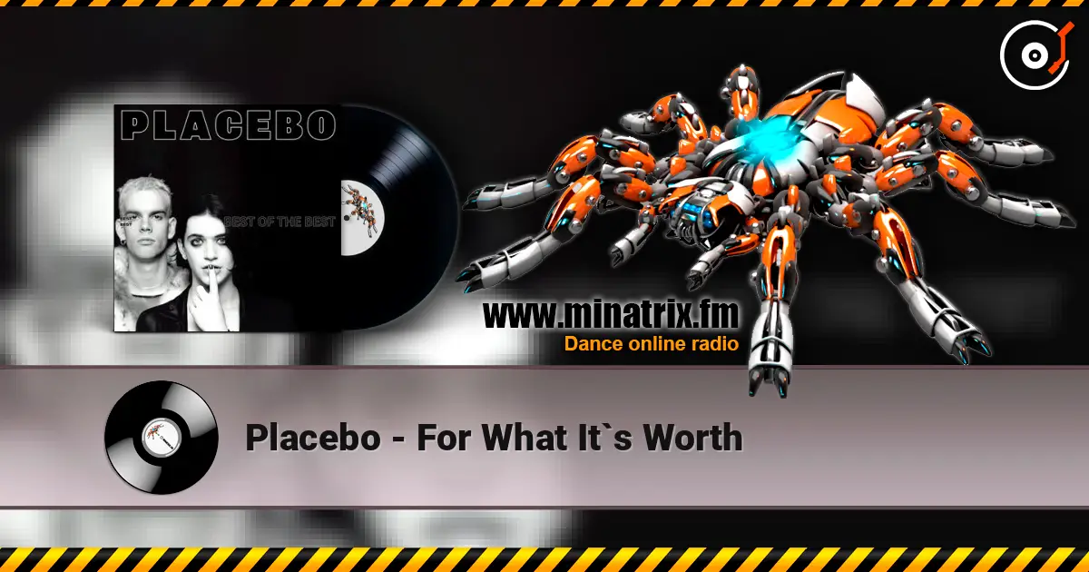 Placebo - For What It`s Worth écouter en ligne en haute qualité | Minatrix.FM