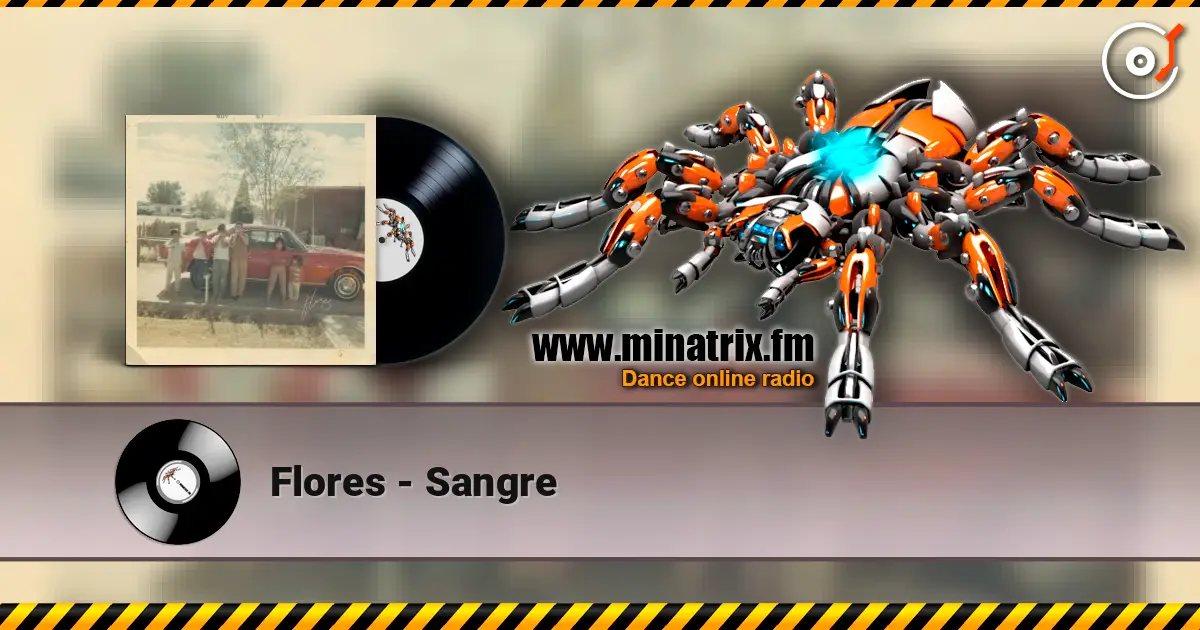 Flores - Sangre écouter en ligne en haute qualité | Minatrix.FM