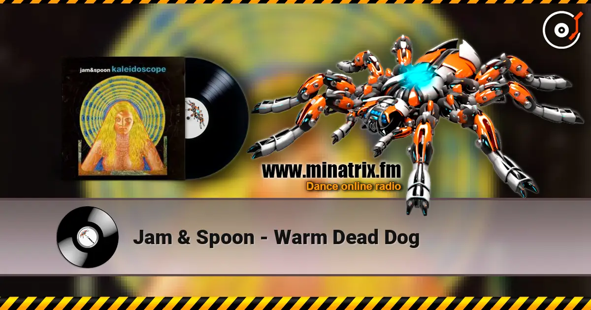 Jam & Spoon - Warm Dead Dog écouter en ligne en haute qualité | Minatrix.FM