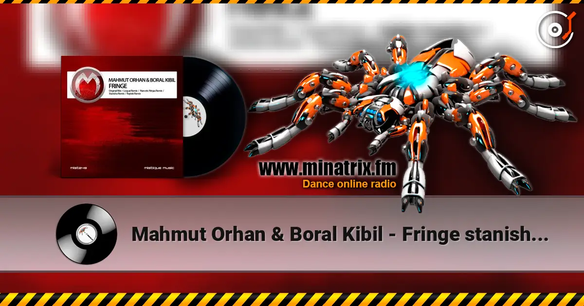 Mahmut Orhan & Boral Kibil - Fringe stanisha (remix) écouter en ligne en haute qualité | Minatrix.FM