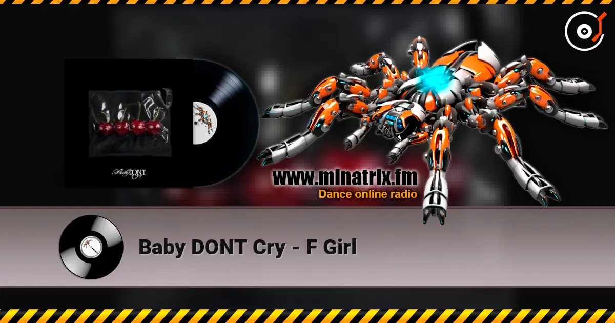 Baby DONT Cry - F Girl écouter en ligne en haute qualité | Minatrix.FM