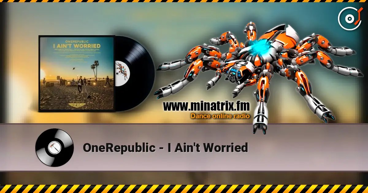 OneRepublic - I Ain't Worried écouter en ligne en haute qualité | Minatrix.FM