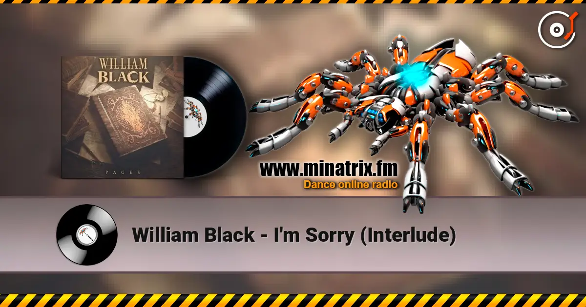 William Black - I'm Sorry (Interlude) écouter en ligne en haute qualité | Minatrix.FM
