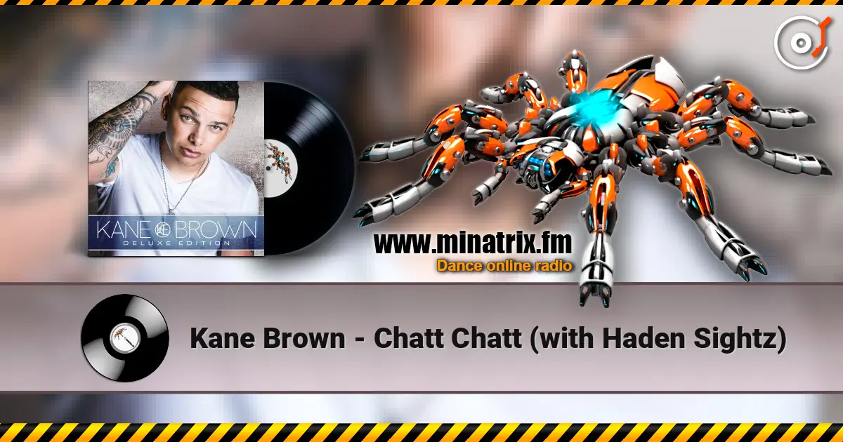 Kane Brown - Chatt Chatt (with Haden Sightz) écouter en ligne en haute qualité | Minatrix.FM