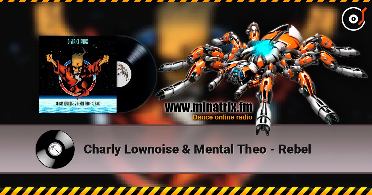 Charly Lownoise & Mental Theo - Rebel écouter en ligne en haute qualité | Minatrix.FM