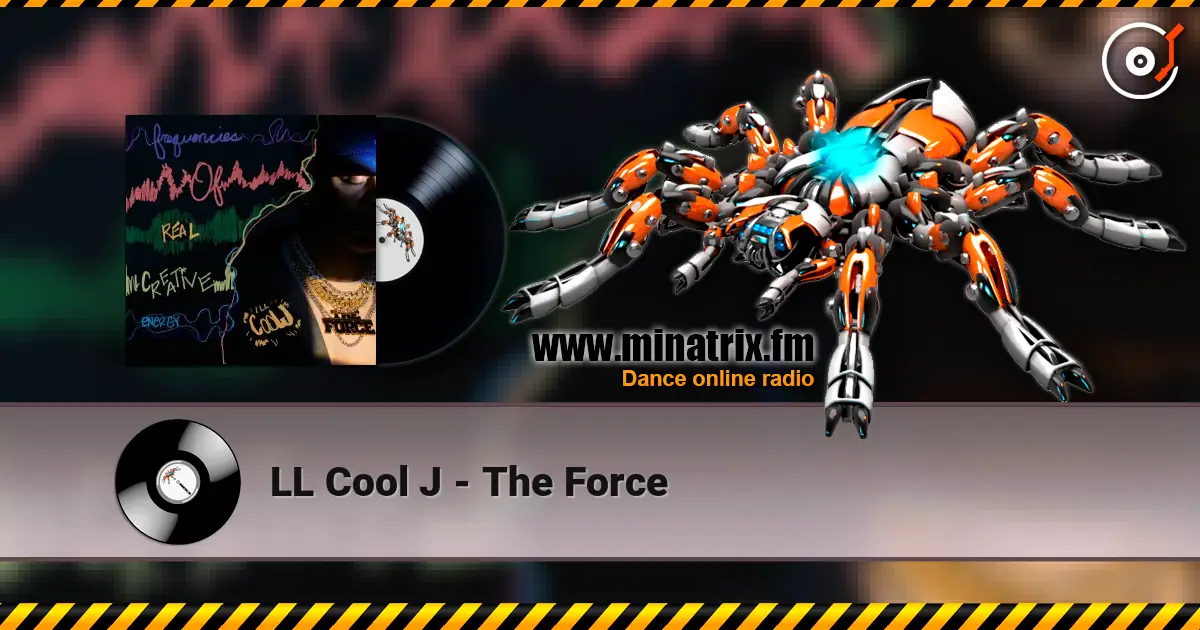 LL Cool J - The Force écouter en ligne en haute qualité | Minatrix.FM