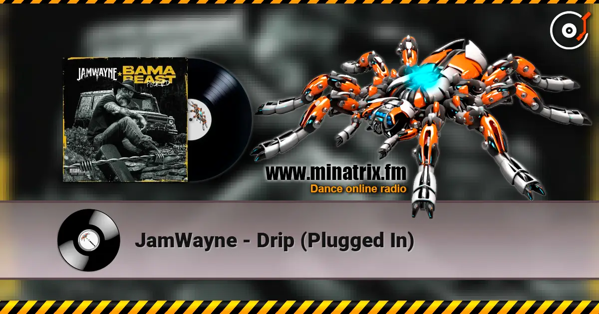 JamWayne - Drip (Plugged In) écouter en ligne en haute qualité | Minatrix.FM