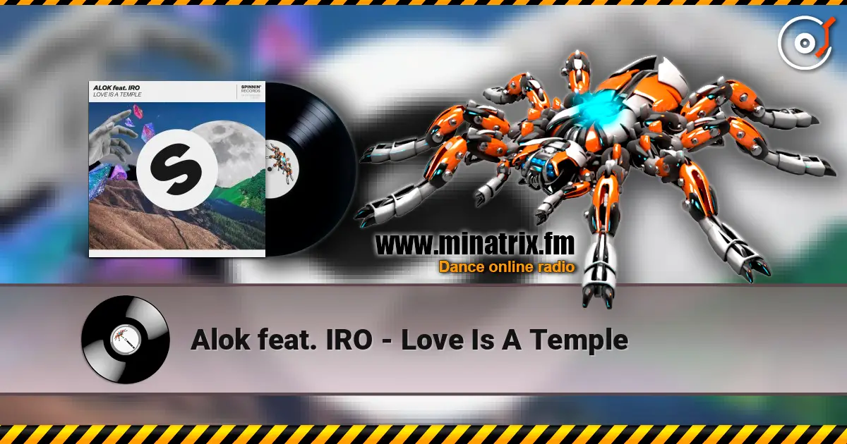 Alok feat. IRO - Love Is A Temple écouter en ligne en haute qualité | Minatrix.FM