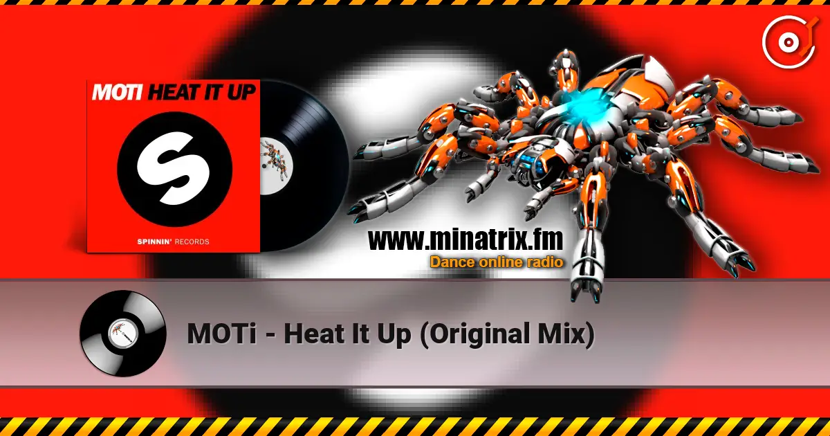 MOTi - Heat It Up (Original Mix) écouter en ligne en haute qualité | Minatrix.FM
