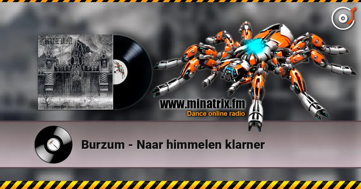 Burzum - Naar himmelen klarner écouter en ligne en haute qualité | Minatrix.FM