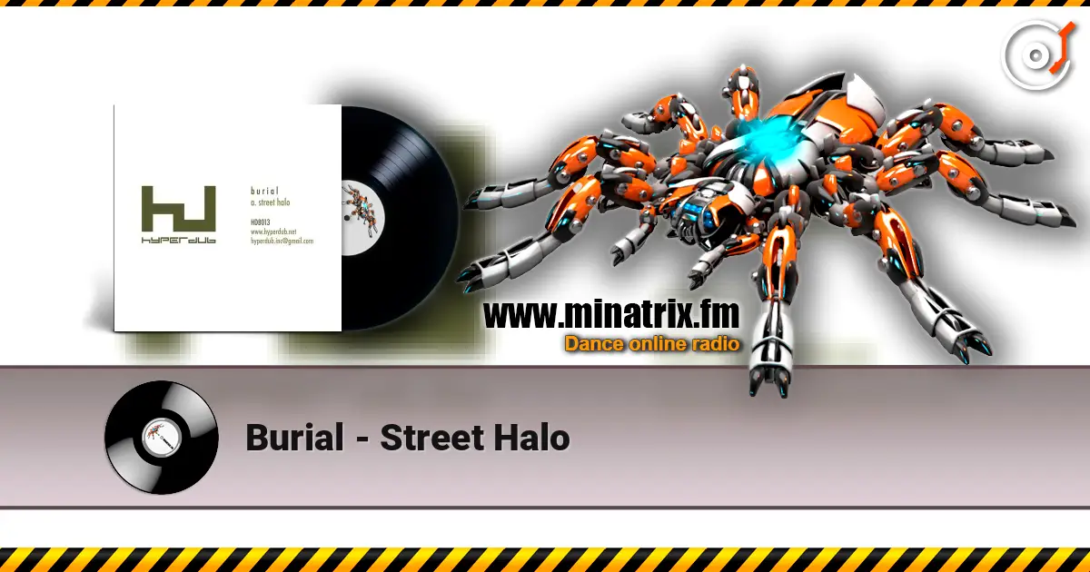 Burial - Street Halo écouter en ligne en haute qualité | Minatrix.FM