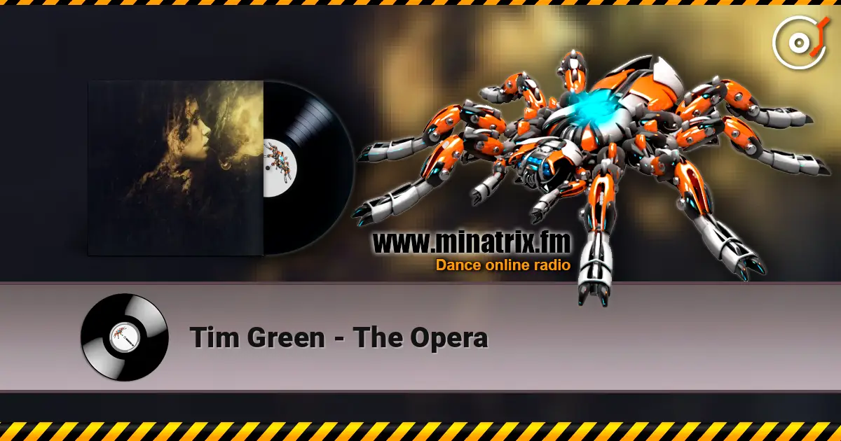 Tim Green - The Opera écouter en ligne en haute qualité | Minatrix.FM