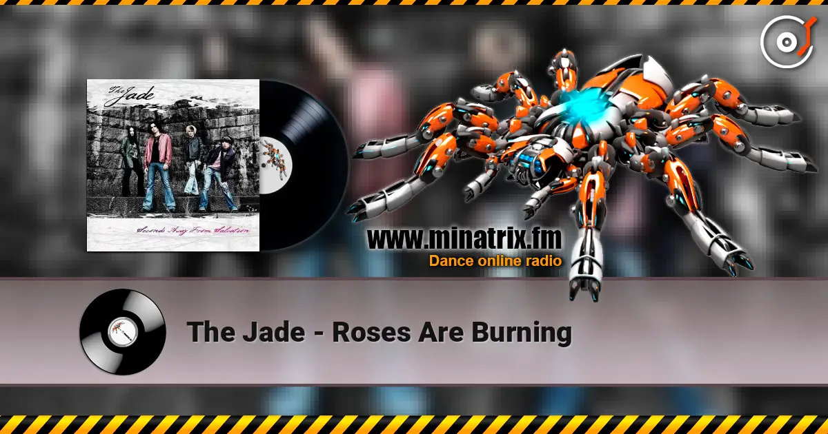 The Jade - Roses Are Burning écouter en ligne en haute qualité | Minatrix.FM