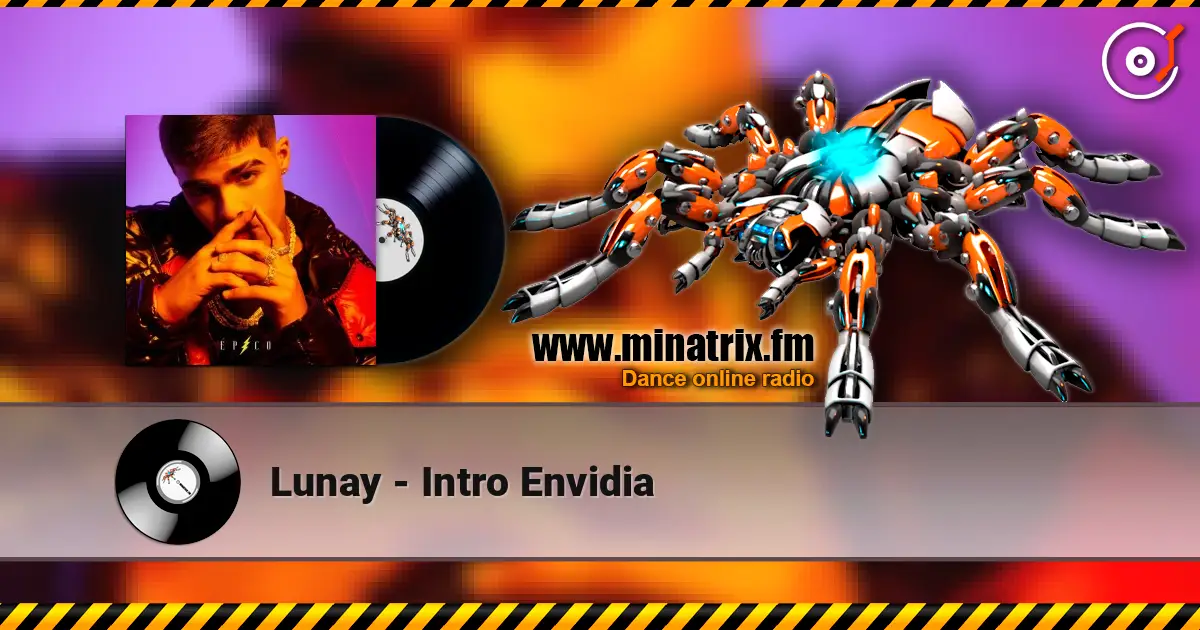 Lunay - Intro Envidia écouter en ligne en haute qualité | Minatrix.FM