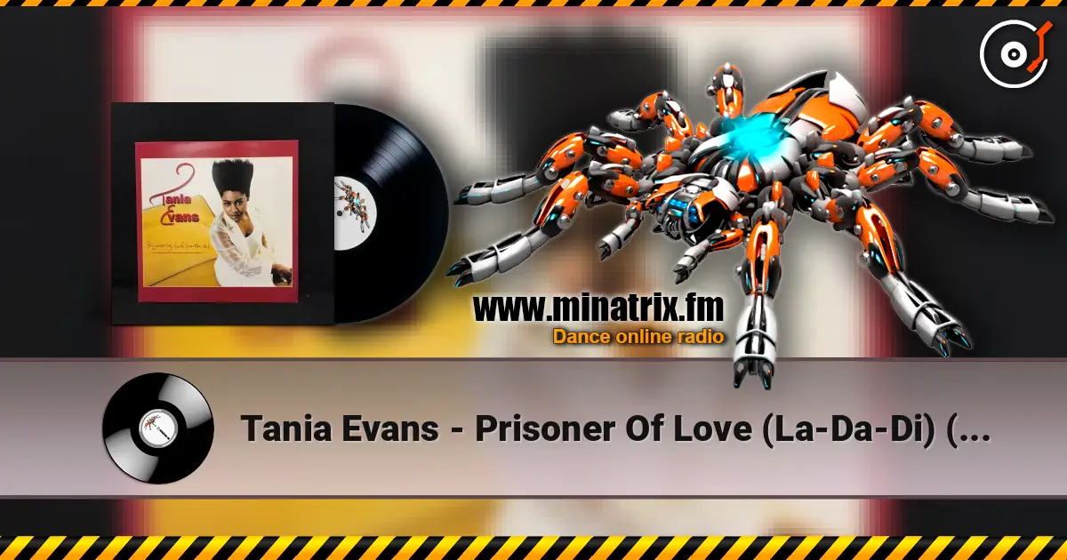 Tania Evans - Prisoner Of Love (La-Da-Di) (Radio Edit) écouter en ligne en haute qualité | Minatrix.FM
