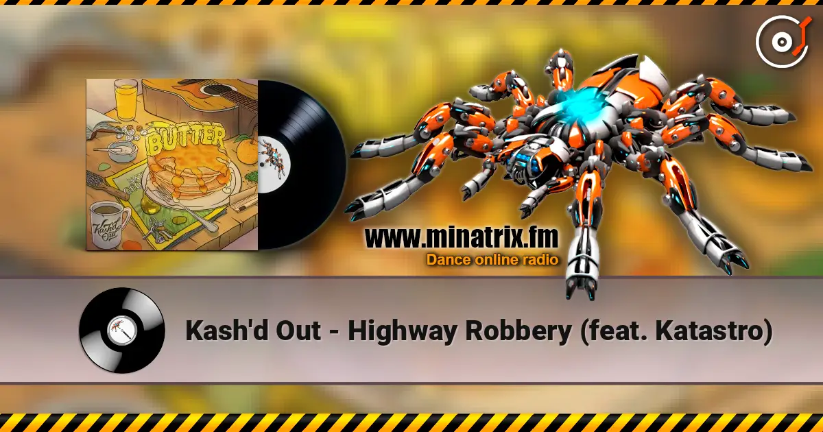 Kash'd Out - Highway Robbery (feat. Katastro) écouter en ligne en haute qualité | Minatrix.FM
