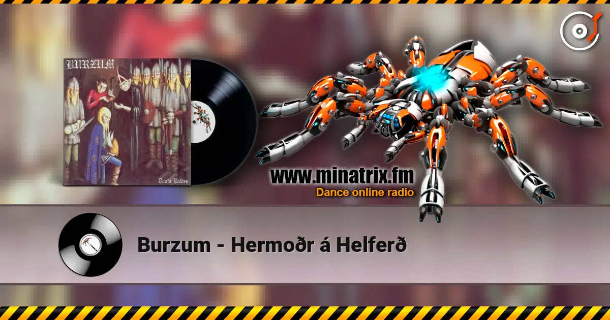 Burzum - Hermoðr á Helferð écouter en ligne en haute qualité | Minatrix.FM
