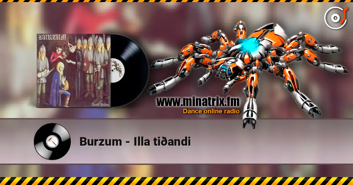 Burzum - Illa tiðandi écouter en ligne en haute qualité | Minatrix.FM