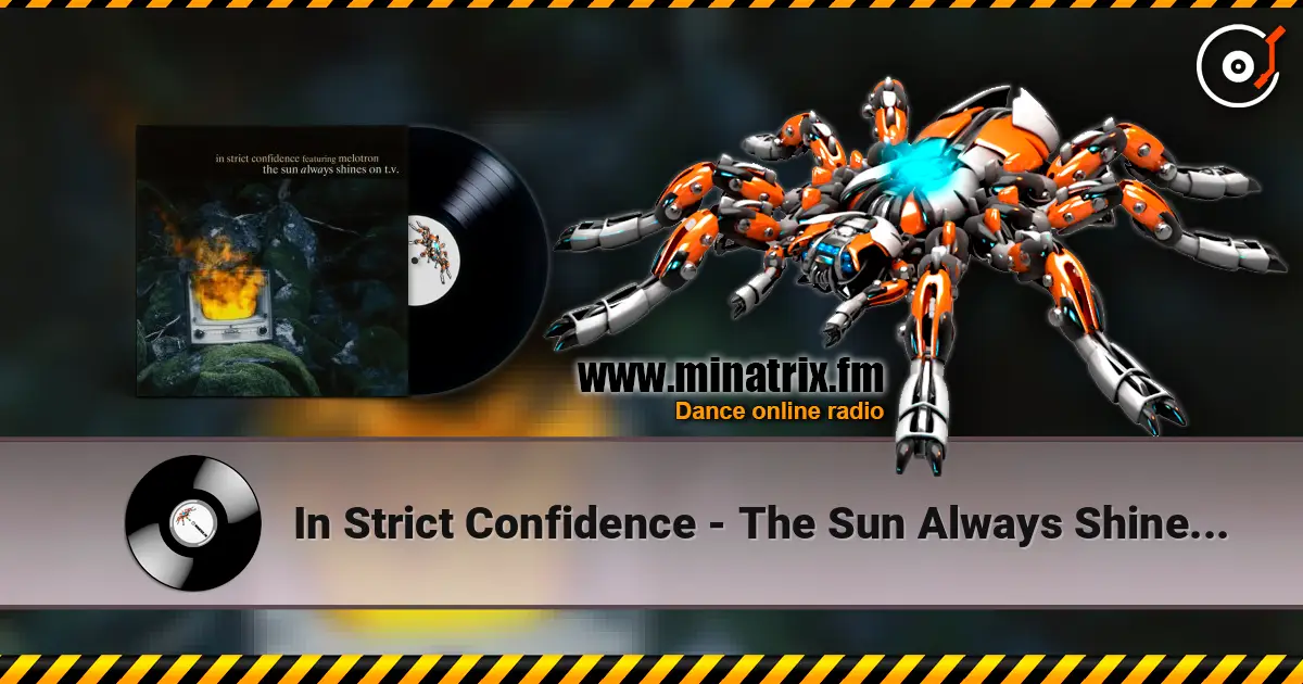 In Strict Confidence - The Sun Always Shines On TV écouter en ligne en haute qualité | Minatrix.FM
